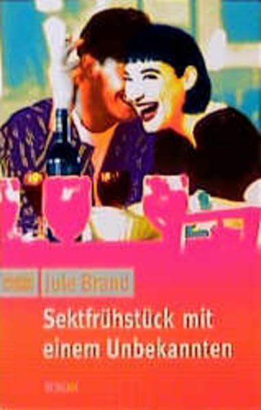 Sektfrühstück mit einem Unbekannten (Frauen. Bastei Lübbe Taschenbücher)