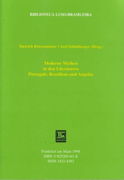 Moderne Mythen in den Literaturen Portugals, Brasiliens und Angolas (Biblioteca Luso-Brasileira)