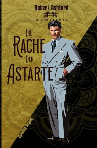 Die Rache der Astarte (Robert Ashford ermittelt)