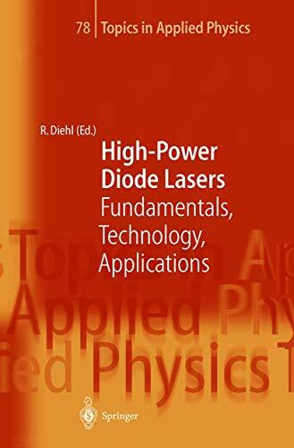 High-Power Diode Lasers: Fundamentals, Technology, Applications (Topics in Applied Physics, 78, Band 78)