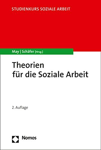 Theorien für die Soziale Arbeit (Studienkurs Soziale Arbeit)