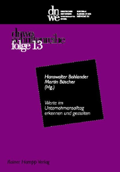 Werte im Unternehmensalltag erkennen und gestalten (dnwe schriftenreihe)