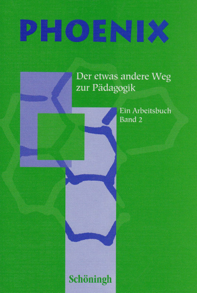 Phoenix, Ein Arbeitsbuch, Bd.2, Klasse 11/2-13/2: Erziehungswissenschaften in der Sekundarstufe II in NRW u.a. (Phoenix. Der etwas andere Weg zur ... in der Sekundarstufe II in NRW u.a.)