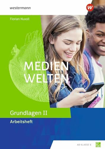 Medienwelten - Ausgabe 2025: Arbeitsheft Grundlagen II