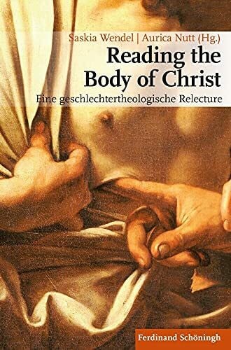 Reading the Body of Christ: Eine geschlechtertheologische Relecture