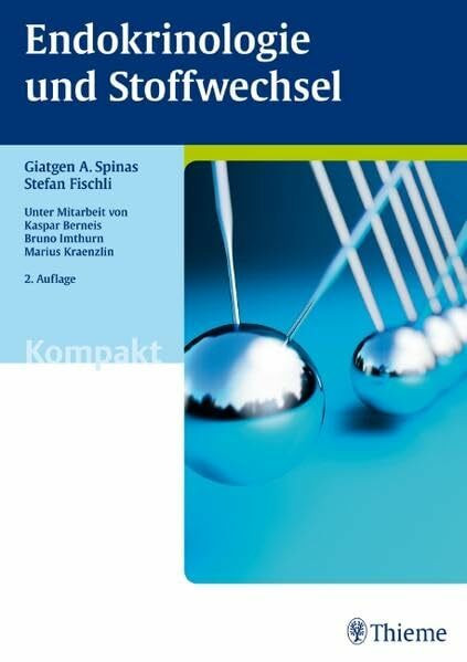 Endokrinologie und Stoffwechsel kompakt: Grundlagen und Klinik prägnant und anschaulich dargestellt