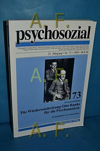 Die Wiederentdeckung Otto Ranks für die Psychoanalyse (psychosozial) Die Wiederentdeckung Otto Ranks für die Psychoanalyse (psychosozial)