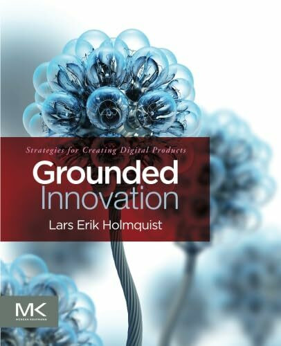 Grounded Innovation: Strategies for Creating Digital Products