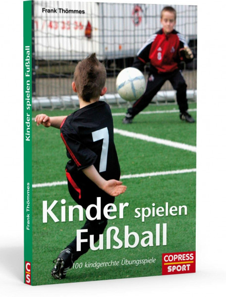 Kinder spielen Fußball: 100 kindgerechte Übungsspiele