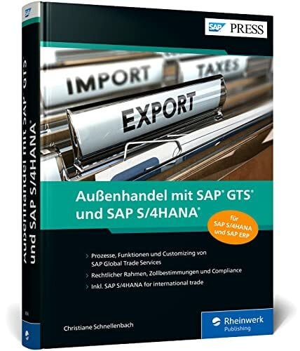 Außenhandel mit SAP GTS und SAP S/4HANA: Inkl. SAP S/4HANA for international trade. Ausgabe 2021 (SAP PRESS)