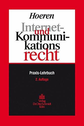 Internet- und Kommunikationsrecht: Praxis-Lehrbuch