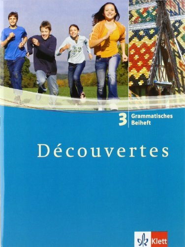 Découvertes 3: Grammatisches Beiheft 3. Lernjahr: Französisch als 2. Fremdsprache oder fortgeführte 1. Fremdsprache. Gymnasium (Découvertes. Ausgabe ab 2004)