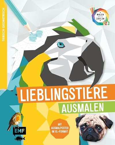 Tierisch geometrisch: Malen nach Zahlen – Lieblingstiere ausmalen: Mit Ausmalposter im XL-Format