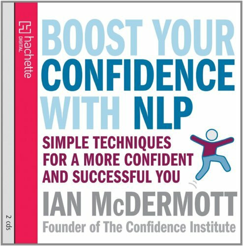 Boost Your Confidence With Nlp: Simple Techniques for a More Confident and Successful You