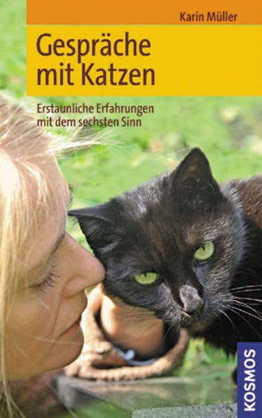Gespräche mit Katzen: Erstaunliche Erfahrungen mit dem sechsten Sinn