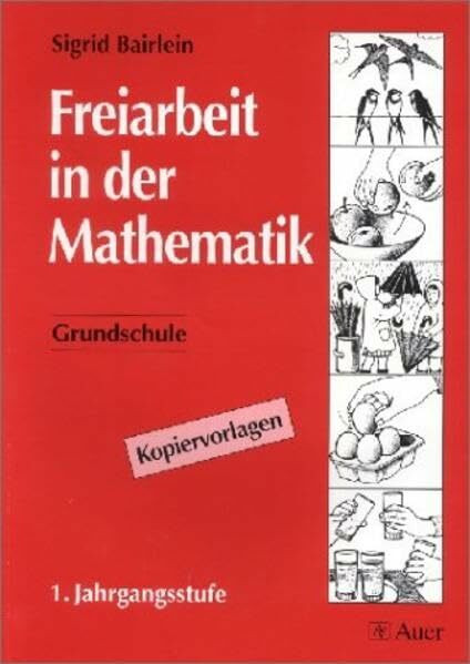 Freiarbeit in der Mathematik, Grundschule, 1. Jahrgangsstufe: Kopiervorlagen 1. Jahrgangsstufe