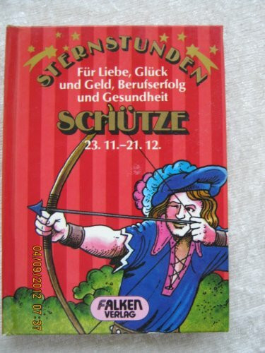 Sternstunden Schütze für Liebe, Glück und Geld, Berufserfolg und Gesundheit.