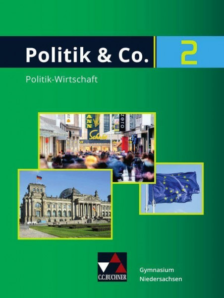 Politik & Co. – Niedersachsen / Politik & Co. Niedersachsen 2: Politik-Wirtschaft für das Gymnasium / für die Jahrgangsstufen 9/10 (Politik & Co. – Niedersachsen: Politik-Wirtschaft für das Gymnasium)