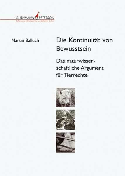 Die Kontinuität von Bewusstsein: Das naturwissenschaftliche Argument für Tierrechte