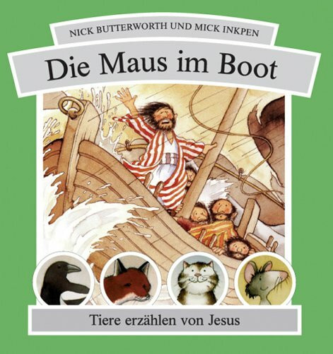 Die Maus im Boot: Tiere erzählen von Jesus