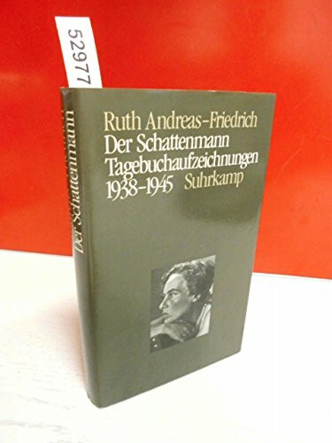 Der Schattenmann. Tagebuchaufzeichnungen 1938-1945.