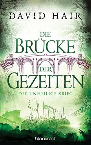 Die Brücke der Gezeiten 6: Der unheilige Krieg