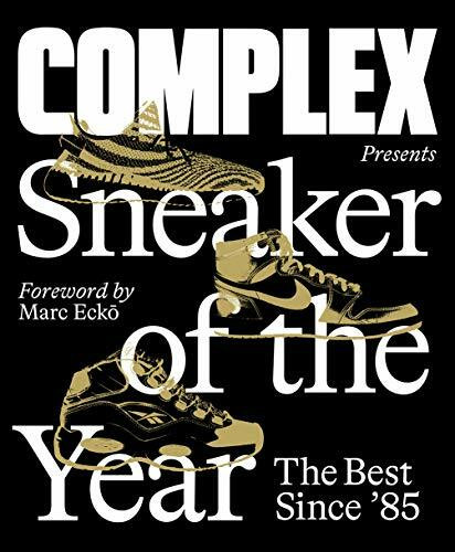 Complex Presents: Sneaker of the Year: The Best Since '85 (Abrams Image)