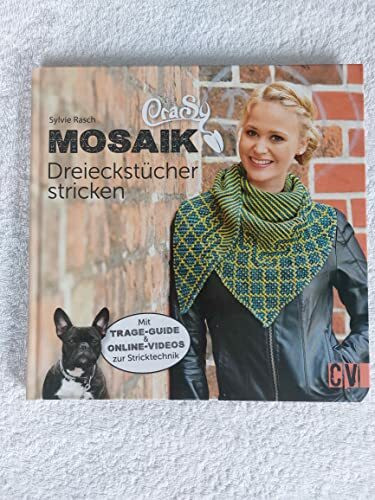 CraSy Mosaik - Dreieckstücher stricken: Mit Trage-Guide und Online-Videos zur Stricktechnik