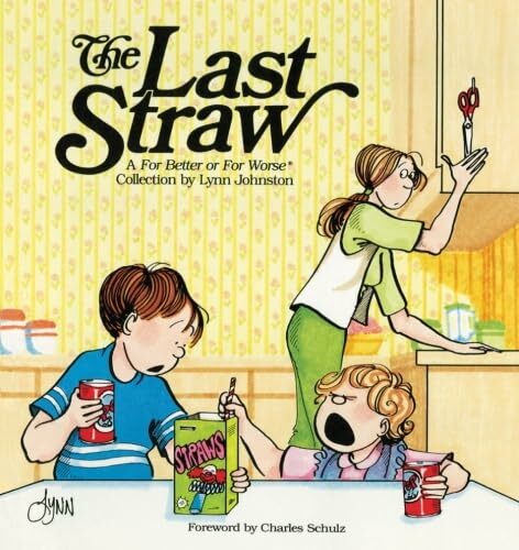 The Last Straw: A For Better or For Worse Collection The Last Straw: A For Better or For Worse Collection