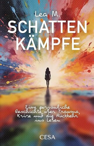 Schattenkämpfe: Eine persönliche Geschichte über Trauma, Krise und die Rückkehr ins Leben.