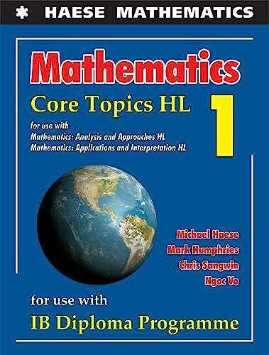 Mathematics: Core Topics HL (Mathematics for the International Student)