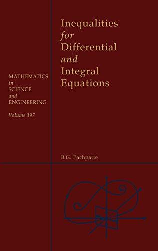 Inequalities for Differential and Integral Equations (Volume 197) (Mathematics in Science and Technology, Volume 197)