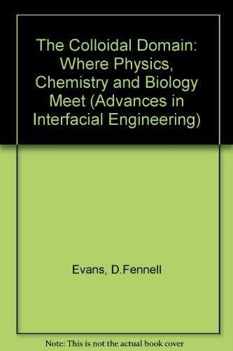 The Colloidal Domain: Where Physics, Chemistry and Biology Meet (Advances in Interfacial Engineering S.)
