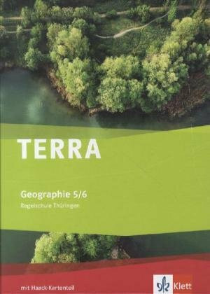 TERRA Geographie 5/6. Ausgabe Thüringen Regelschule: Schulbuch Klasse 5/6 (TERRA Geographie. Ausgabe für Thüringen ab 2012)