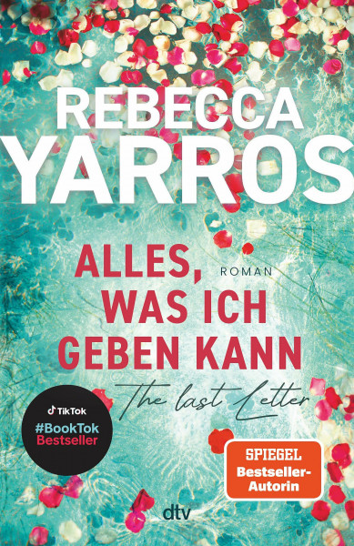 Alles, was ich geben kann – The Last Letter: Roman | »Eine ergreifende, herzzerreißende und zutiefst inspirierende Liebesgeschichte.« InTouch Weekly