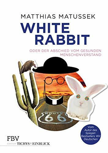 White Rabbit oder Der Abschied vom gesunden Menschenverstand: Tichys Einblick