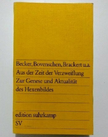 Aus der Zeit der Verzweiflung - Zur Genese und Aktualität des Hexenbildes