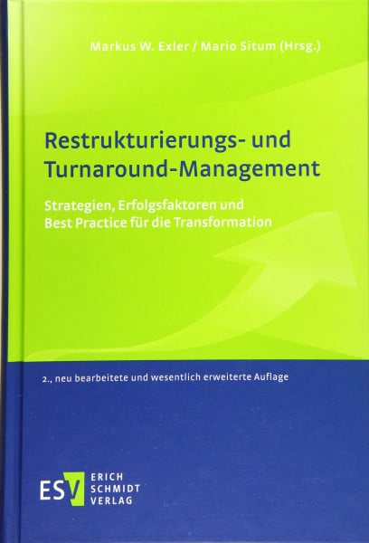 Restrukturierungs- und Turnaround-Management: Strategien, Erfolgsfaktoren und Best Practice für die Transformation