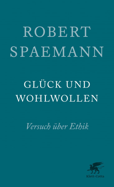 Glück und Wohlwollen: Versuch über Ethik