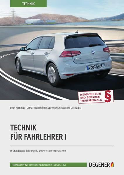 Technik Für Fahrlehrer I: Grundlagen, Fahrphysik, umweltschonendes Fahren