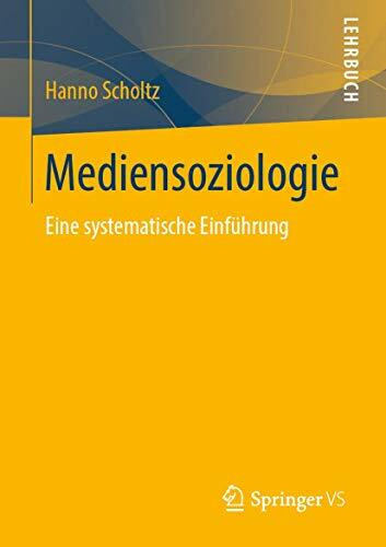 Mediensoziologie: Eine systematische Einführung