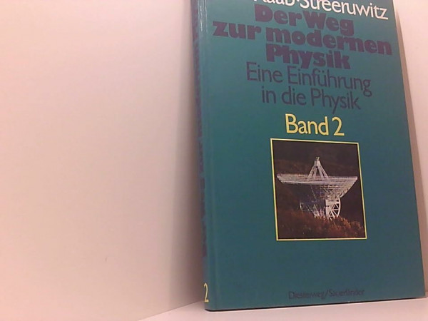 Eine Einführung in die Physik / Der Weg zur modernen Physik