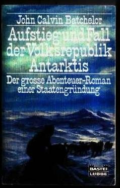 Aufstieg und Fall der Volksrepublik Antarktis (Allgemeine Reihe. Bastei Lübbe Taschenbücher)