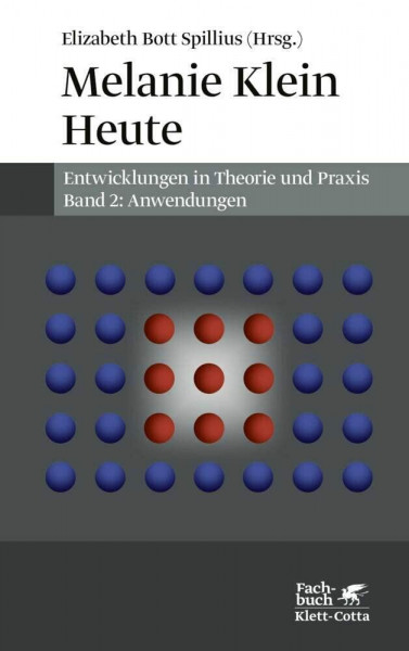 Melanie Klein Heute. Entwicklungen in Theorie und Praxis (Melanie Klein Heute. Entwicklungen in Theorie und Praxis, Bd. 2): Anwendungen