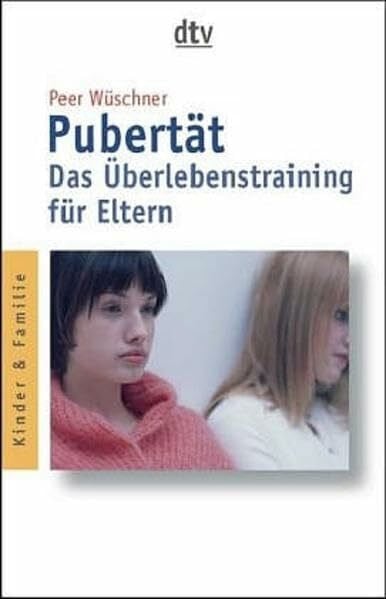 Pubertät: Das Überlebenstraining für Eltern