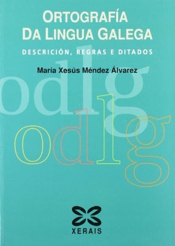 Ortografía da lingua galega : descrición, regras e ditados (DIDÁCTICA E LINGUA)