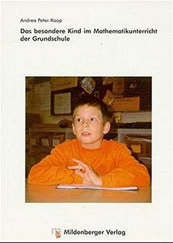 Das besondere Kind im Mathematikunterricht der Grundschule: Festschrift Prof. Dr. Peter Sorger zum 60. Geburtstag