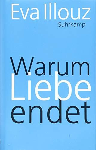 Warum Liebe endet: Eine Soziologie negativer Beziehungen