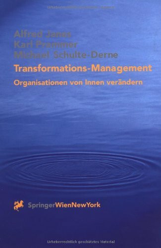 Transformations-Management: Organisationen von Innen verändern: Organisationen Von Innen Verandern