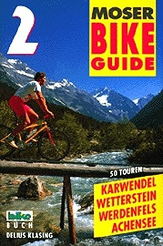Bike Guide 02. Karwendel, Wetterstein, Werdenfels